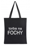 Torba z nadrukiem "torba na FOCHY" czarna