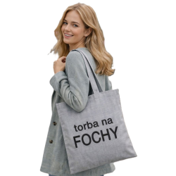 Torba z nadrukiem "torba na FOCHY" szara
