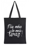 Torba z nadrukiem NIE MÓW DO MNIE
